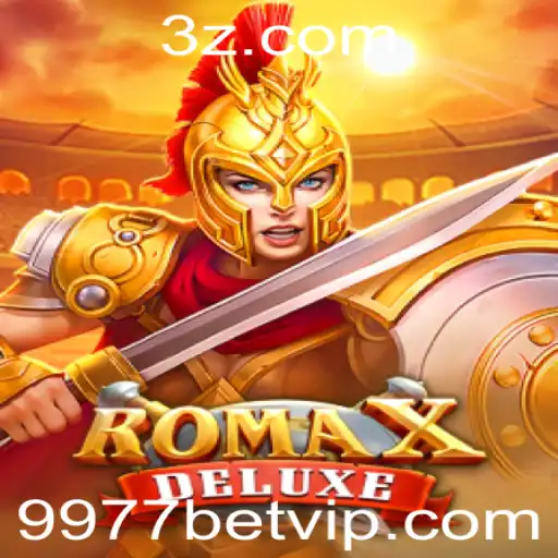 RomaXDeluxe: Descubra a Emoção do Novo Jogo com 9977bet